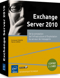 Exchange Server 2010 - Coffret de 2 livres : De la conception de l'infrastructure à l'Exploitation d