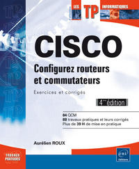 CISCO - Configurez routeurs et commutateurs : Exercices et corrigés (4ième édition)