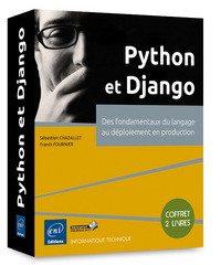 Python et Django - Coffret de 2 livres : Des fondamentaux du langage au déploiement en production