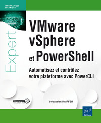 VMware vSphere et PowerShell - Automatisez et contrôlez votre plateforme avec PowerCLI