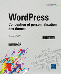 WordPress - Conception et personnalisation des thèmes (2ième édition)