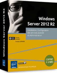 Windows Server 2012 R2 - Coffret de 3 livres : Installation, Configuration des services avancés et A