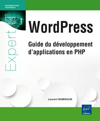 WordPress - Développez avec PHP extensions, widgets et thèmes avancés (théorie, TP, ressources)