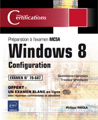 Windows 8 - Configuration - Préparation à la Certification MCSA - Examen N° 70-687