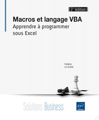 Macros et langage VBA - Apprendre à programmer sous Excel (3ième édition)