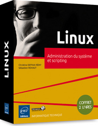 Linux - Coffret de 2 livres : Administration du système et scripting