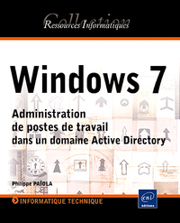 Windows 7 - Administration de postes de travail dans un domaine Active Directory