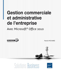 Gestion commerciale et administrative de l'entreprise - Avec Microsoft® Office 2010