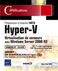 Hyper-V - Virtualisation de serveurs avec Windows Server 2008 R2 - Préparation à l'examen MCTS 70-65