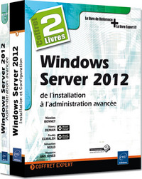 Windows Server 2012 - Coffret de 2 livres : de l'installation à l'administration avancée