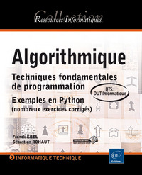 Algorithmique - Techniques fondamentales de programmation - Exemples en Python (nombreux exercices c