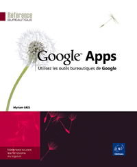 Google Apps - Utilisez les outils bureautiques de Google