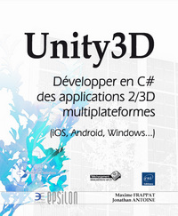 Unity3D - Développer en C# des applications 2/3D multiplateformes (iOS, Android, Windows...)