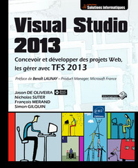 Visual Studio 2013 - Concevoir et développer des projets Web, les gérer avec TFS 2013