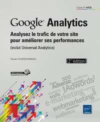 Google Analytics - Analysez le trafic de votre site pour améliorer ses performances - (inclut Univer