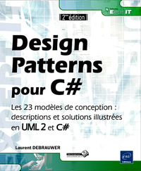 Design Patterns pour C# - Les 23 modèles de conception : descriptions et solutions illustrées en UML