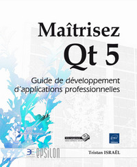 Maîtrisez Qt 5 - Guide de développement d'applications professionnelles