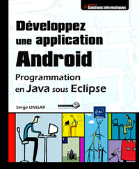 Développez une application Android - Programmation en Java sous Eclipse