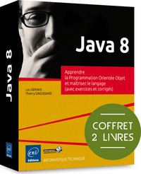 Java 8 - Apprendre la Programmation Orientée Objet et maîtrisez le langage (avec exercices et corrig