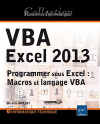 VBA Excel 2013 - Programmer sous Excel : Macros et langage VBA