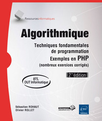 Algorithmique - Techniques fondamentales de programmation - Exemples en PHP (nombreux exercices corr