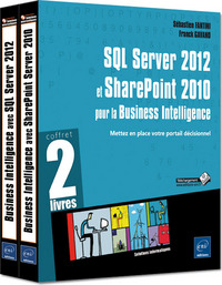 SQL Server 2012 et SharePoint 2010 pour la Business Intelligence - Coffret de 2 livres : Mettez en p