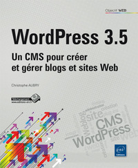 WordPress 3.5 - Un CMS pour créer et gérer blogs et sites Web