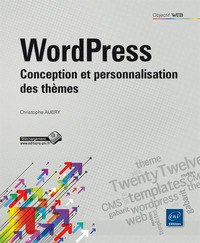 WordPress - Conception et personnalisation des thèmes