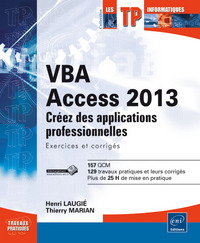 VBA Access 2013 - Apprenez à créer des applications professionnelles : Exercices et corrigés