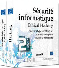 Sécurité informatique - Ethical Hacking - Coffret de 2 livres : Tester les types d'attaques et mettr