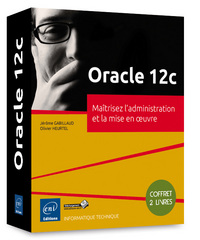 Oracle 12c - Coffret de 2 livres : Maîtrisez l'administration et la mise en œuvre