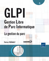 GLPI (Gestion Libre de Parc Informatique) - La gestion du parc