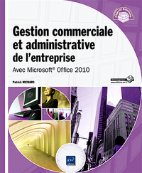 Gestion commerciale et administrative de l'entreprise - Avec Microsoft® Office 2010