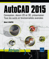 AutoCAD 2015 - Conception, dessin 2D et 3D, présentation - Tous les outils et fonctionnalités avancé