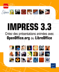 Impress 3.3 - Créez des présentations animées avec OpenOffice.org ou LibreOffice