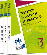 Photoshop, Illustrator et InDesign CC - Coffret de 3 livres : Maîtrisez la suite graphique Adobe