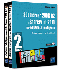SQL Server 2008 R2 et SharePoint 2010 pour la Business Intelligence - Coffret de 2 livres : Mettez e
