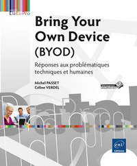 Bring Your Own Device (BYOD) - Réponses aux problématiques techniques et humaines