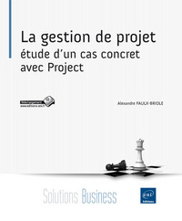 La gestion de projet - Étude d'un cas concret avec Project