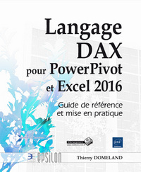 Langage DAX pour PowerPivot et Excel 2016 - Guide de référence et mise en pratique