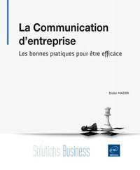 La Communication d'entreprise - Les bonnes pratiques pour être efficace