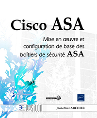 Cisco ASA - Mise en oeuvre et configuration de base des boîtiers de sécurité ASA