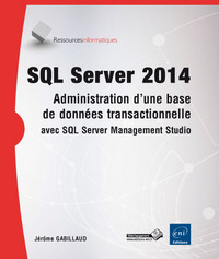 SQL Server 2014 - Administration d'une base de données transactionnelle avec SQL Server Management S