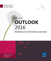 Outlook 2016 - Maîtrisez les fonctions avancées