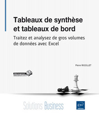 Tableaux de synthèse et tableaux de bord - Traitez et analysez de gros volumes de données avec Excel