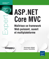 ASP.NET Core MVC - Maîtrisez ce framework Web puissant, ouvert et multiplateforme