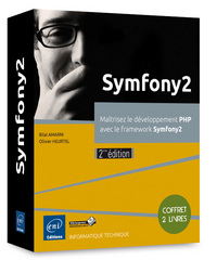 Symfony2 - Coffret de 2 livres - Maîtrisez le développement PHP avec le framework Symfony2 (2ième éd