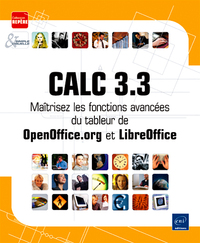 Calc 3.3 - Maîtrisez les fonctions avancées du tableur de OpenOffice.org et LibreOffice