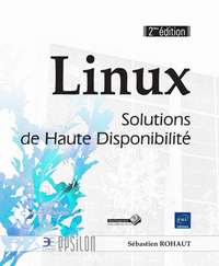 Linux - Solutions de Haute Disponibilité (2ième édition)