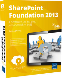 Vidéo SharePoint Foundation 2013 - Construire un intranet collaboratif en PME